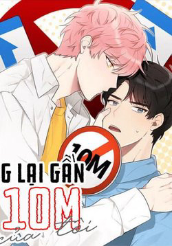 Bìa truyện Đừng lại gần giới hạn 10M của tôi